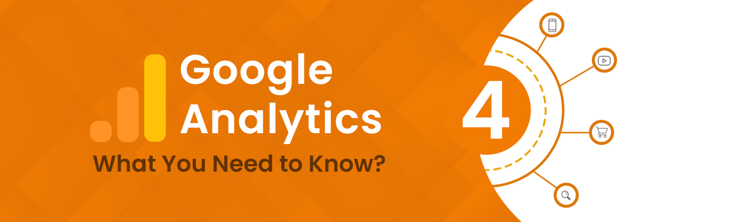 Google Analytics 4: What You Need to Know?