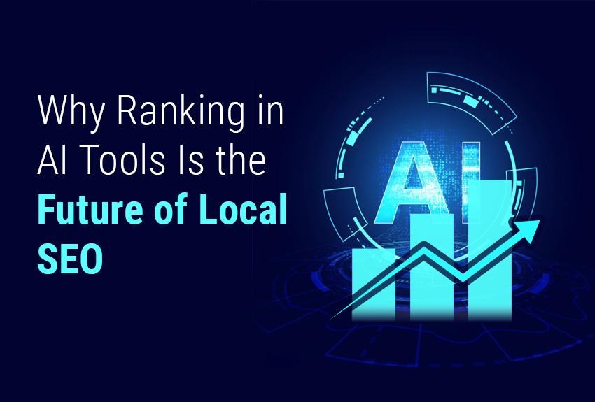Why Ranking in AI Tools Is the Future of Local SEO?